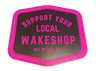 Support Your Local Wakeshop Sticker